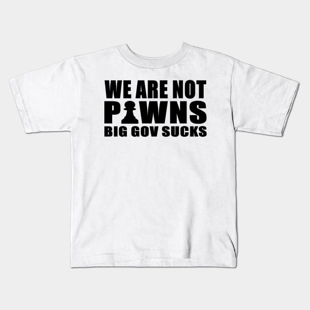 We Are Not Pawns Kids T-Shirt by CANJ72